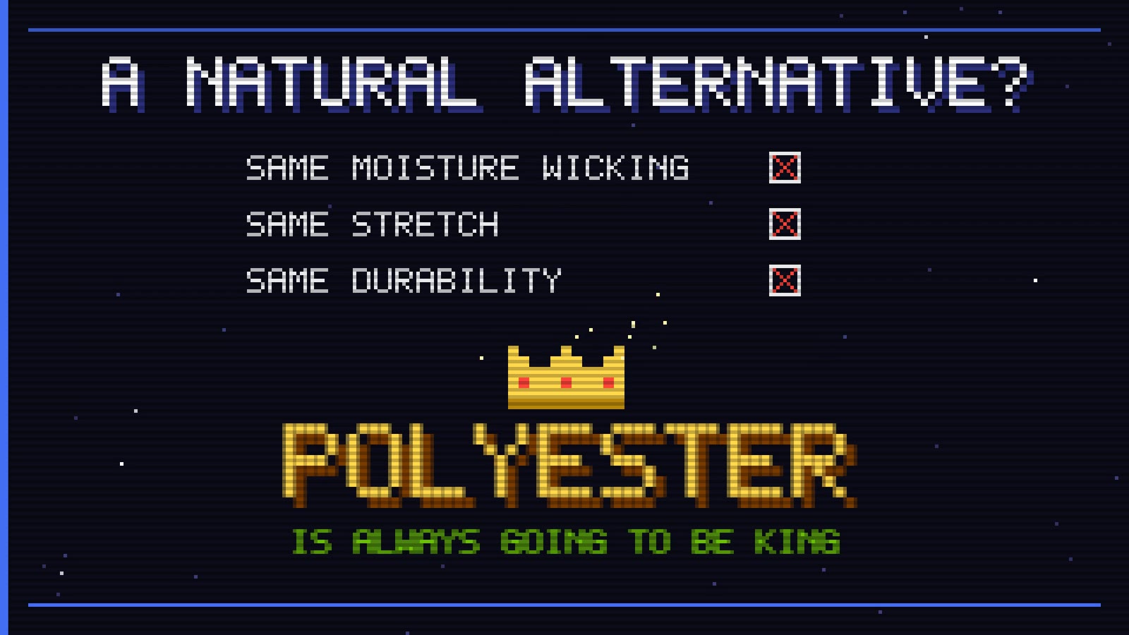 Until a natural alternative matches it, polyester is always going to be king