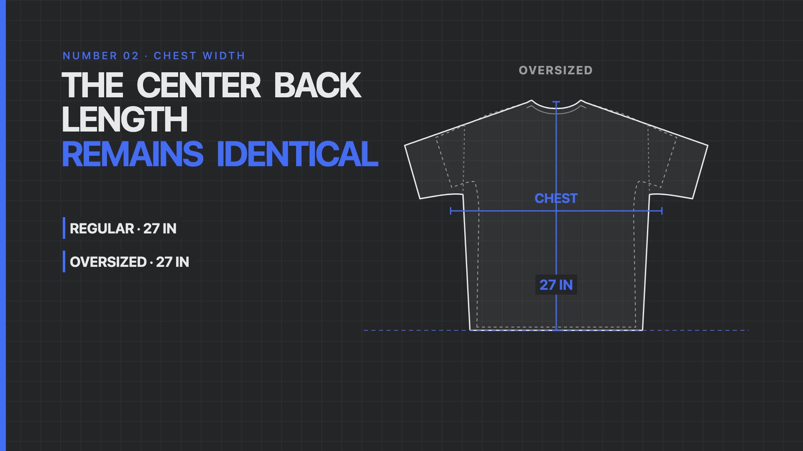 An oversized T-shirt flat with a 27 inch center back length, the same as the regular fit