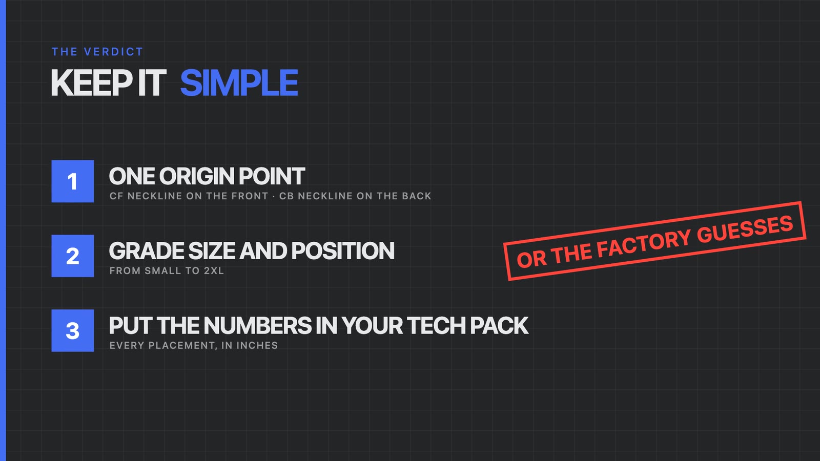 Verdict: one origin point, grade size and position from small to 2XL, and put the numbers in your tech pack, or the factory guesses